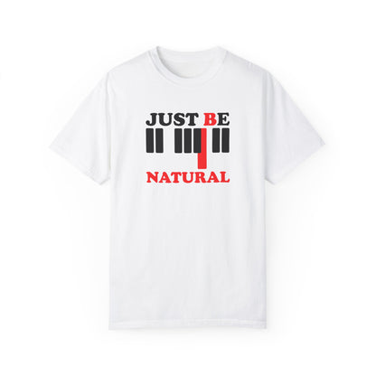 Just Be Natural (Piano) - Garment-Dyed T-shirt