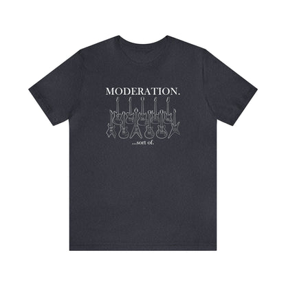 Array of electric guitar outlines and the words "Moderation...sort of".  White graphic and text grey shirt.