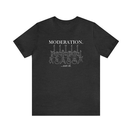 Array of electric guitar outlines and the words "Moderation...sort of".  White graphic and text on dark grey shirt.
