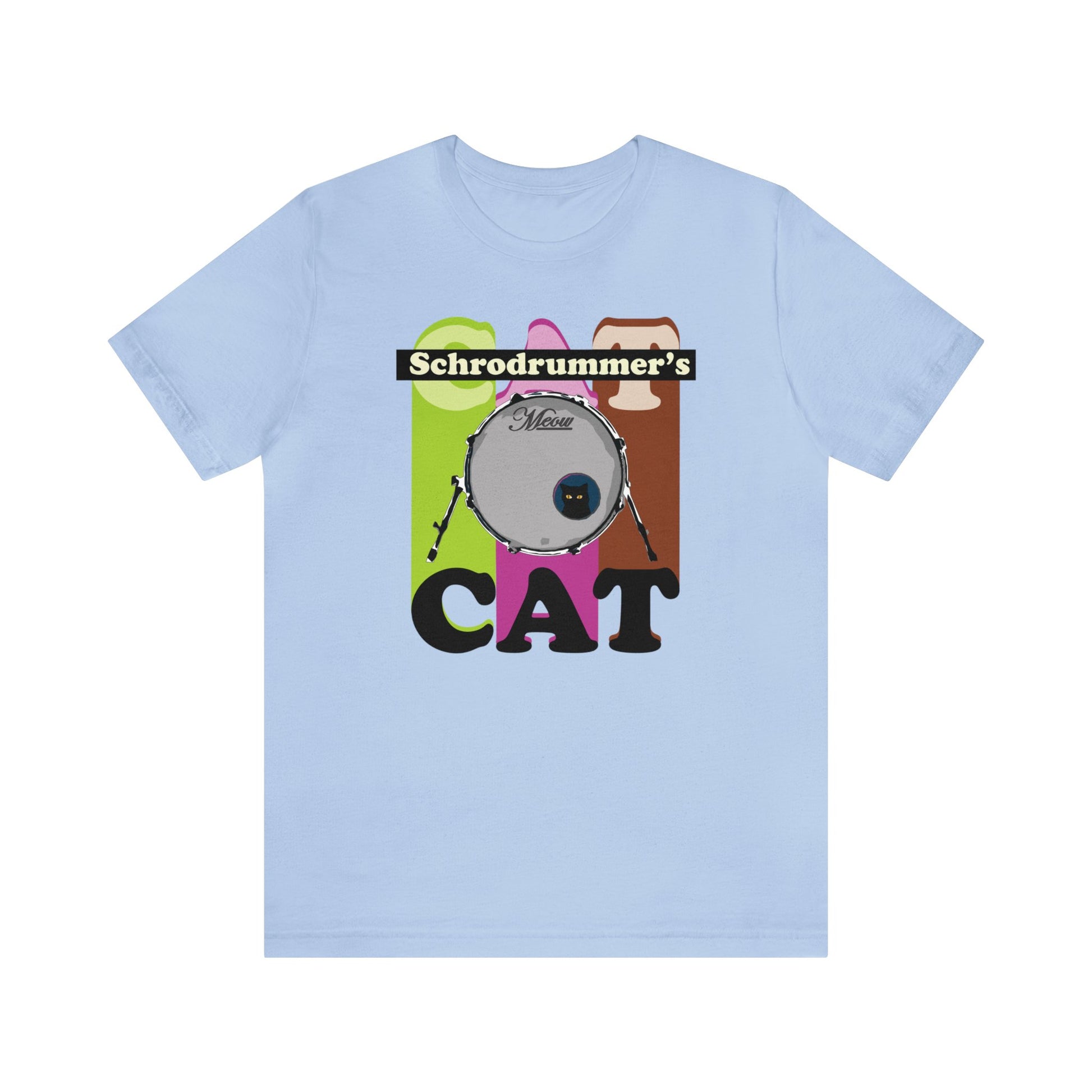 Graphic music pun t-shirt with an image of a cat peeking out of a bass drum and the text "Schrodrummer's Cat".  A play on Schrodinger's cat.  Blue shirt.