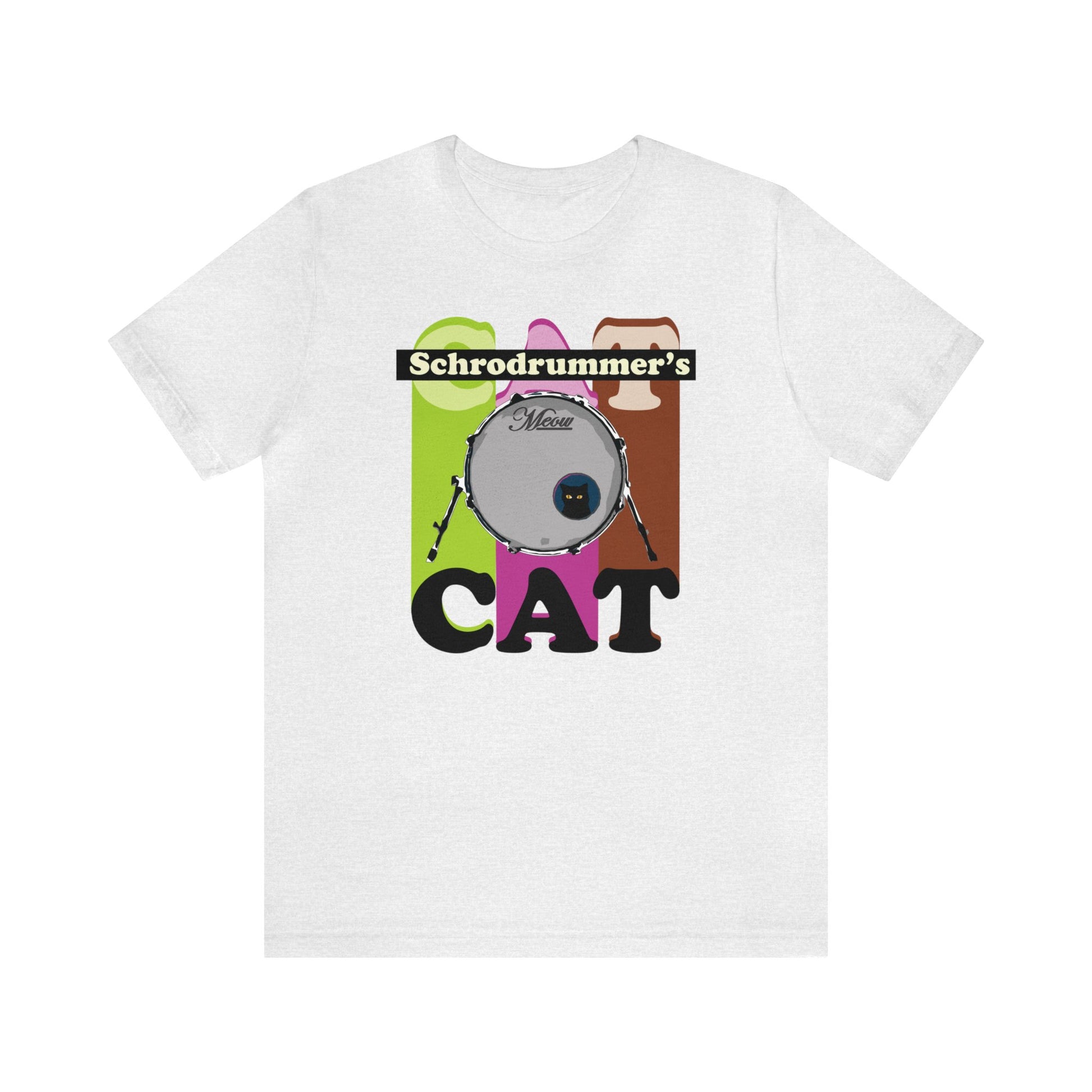 Graphic music pun t-shirt with an image of a cat peeking out of a bass drum and the text "Schrodrummer's Cat".  A play on Schrodinger's cat.  White shirt.