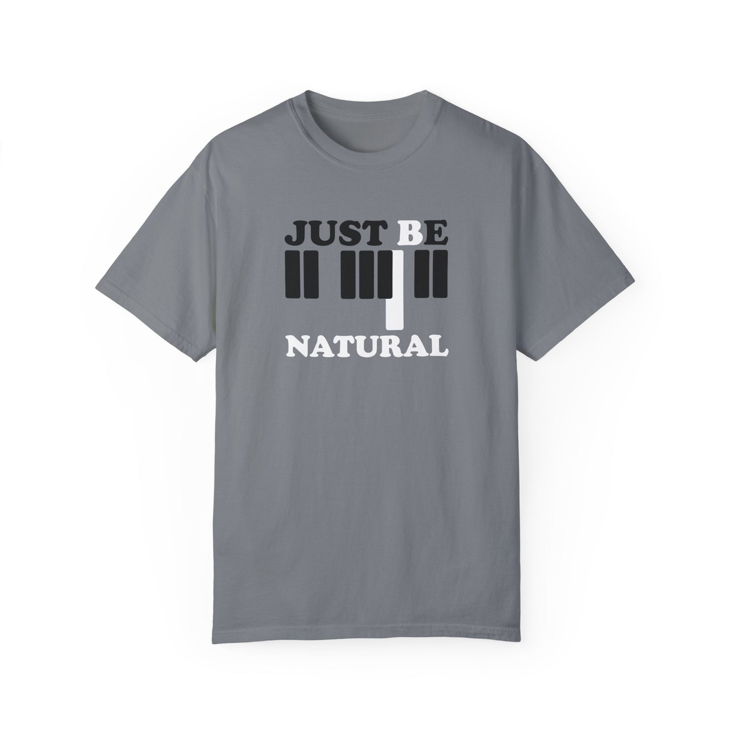 Just Be Natural (Piano) - Garment-Dyed T-shirt