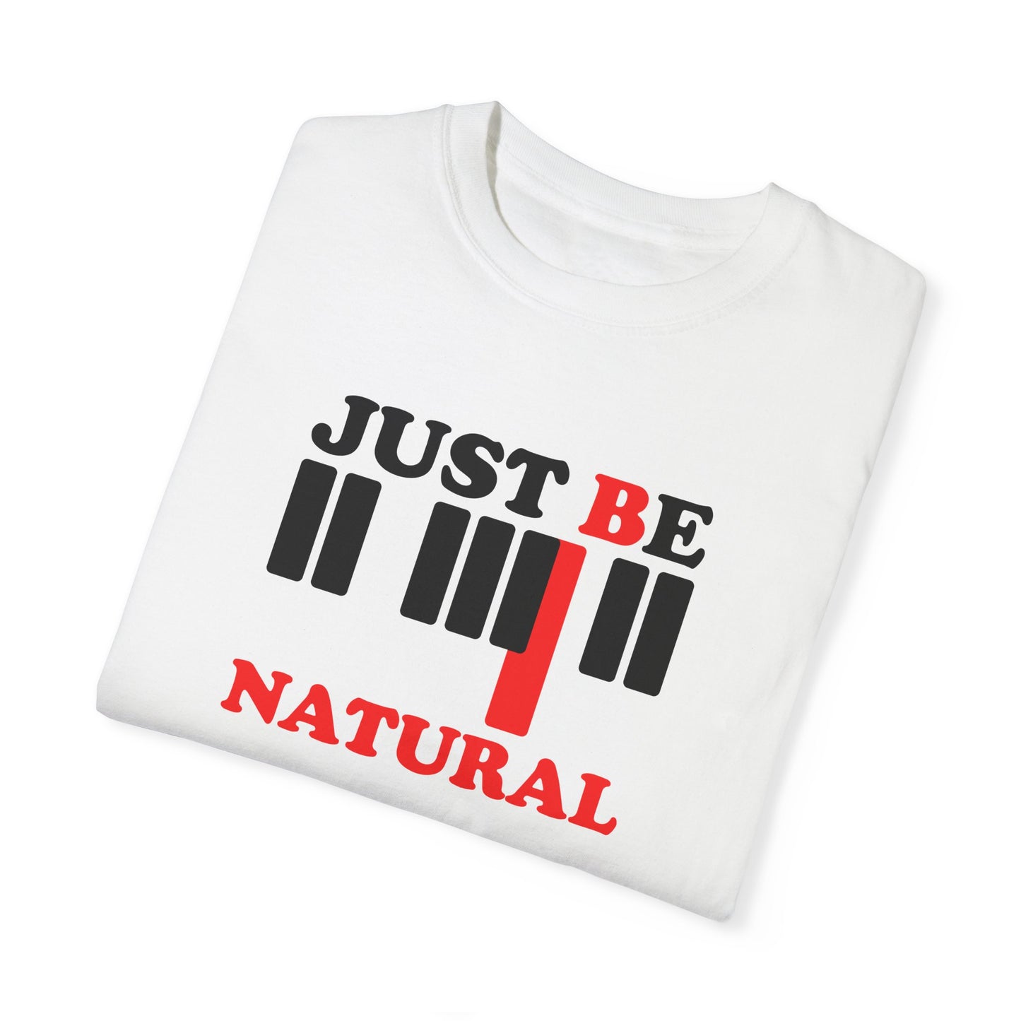 Just Be Natural (Piano) - Garment-Dyed T-shirt