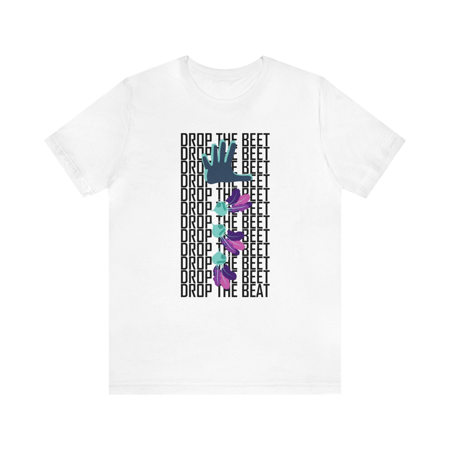 Music pun graphic tee.  Picture of a hand dropping a beet with the words "drop the beet" and "drop the beat" arrayed behind the graphic.  White shirt.