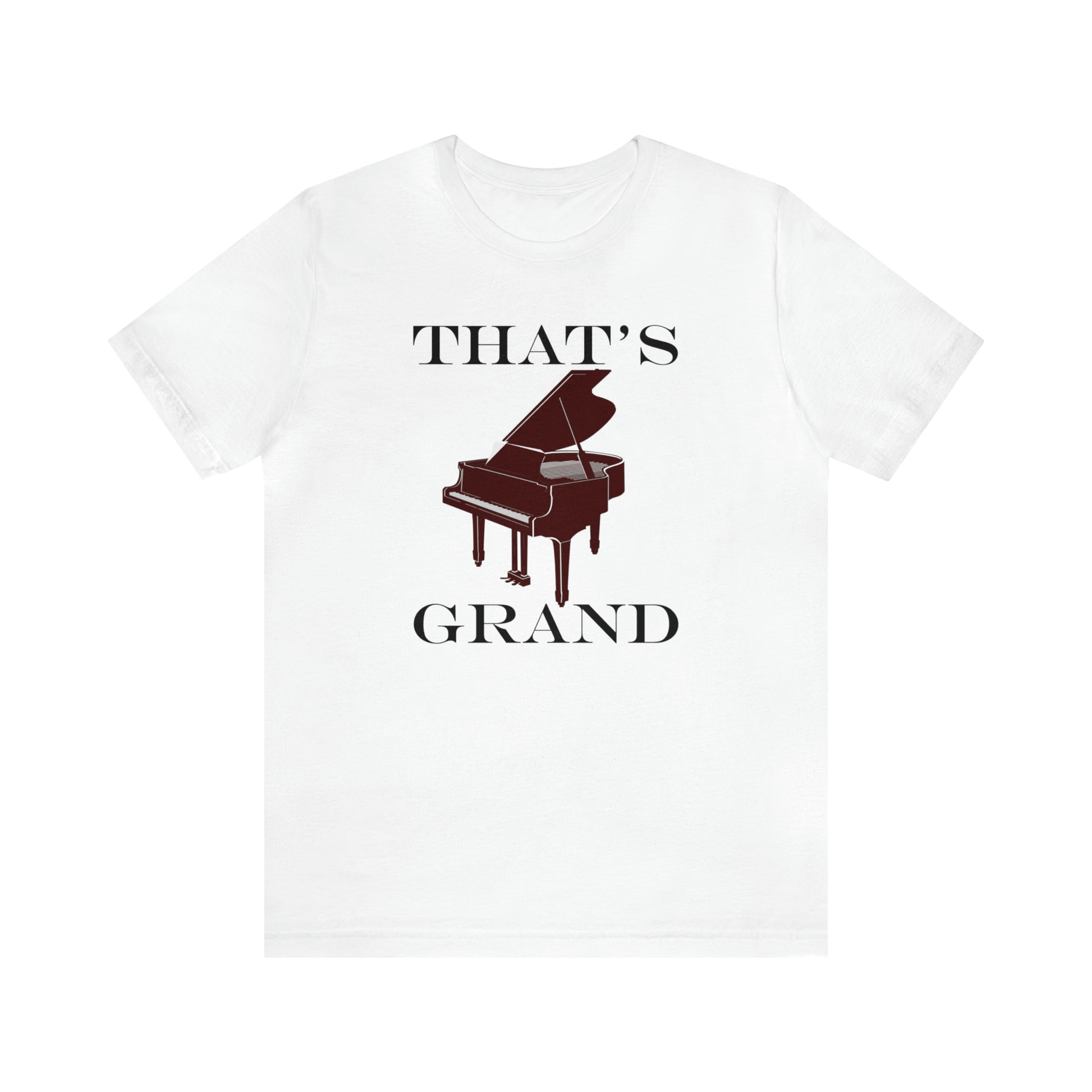 A graphic music pun t-shirt with an image of a grand piano and the words "That's Grand".  White shirt.