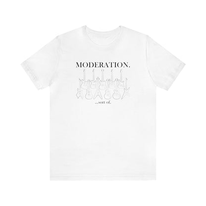 Moderation, Sort of (Electric Guitars) - Jersey Short Sleeve Tee