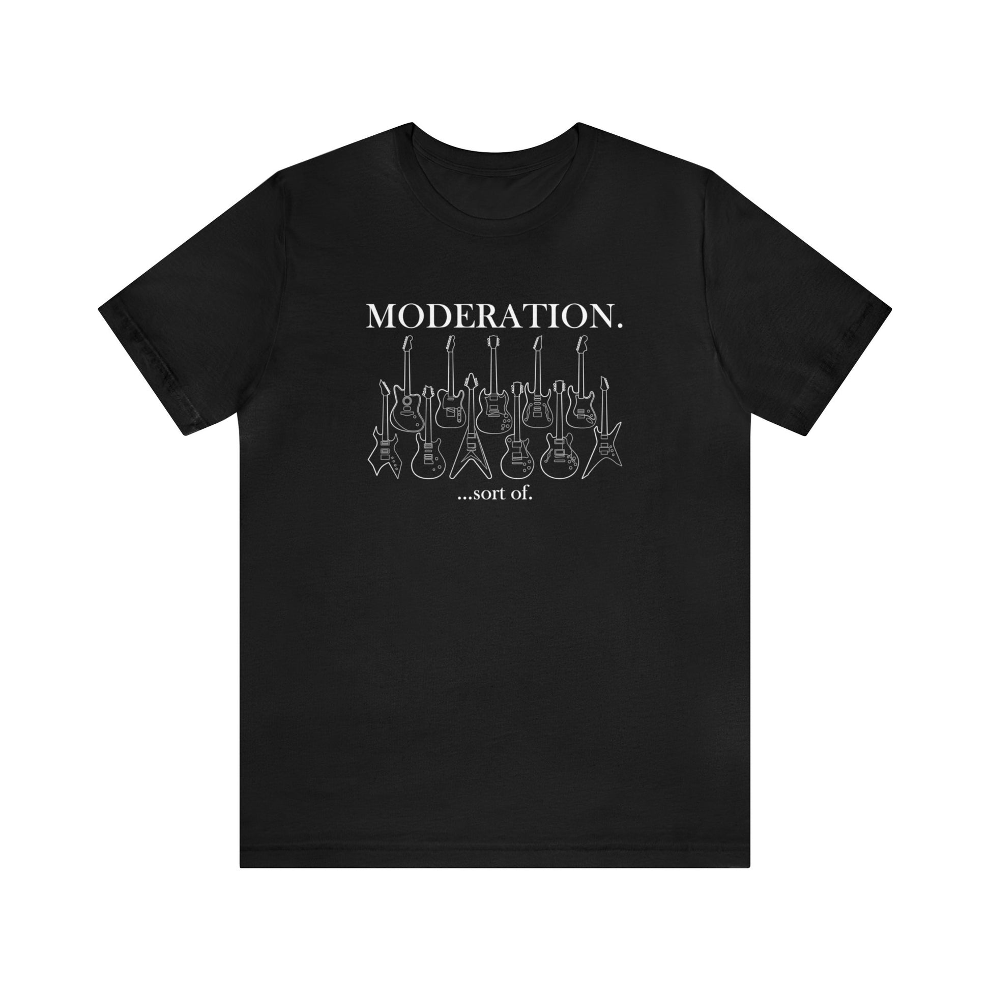 Array of electric guitar outlines and the words "Moderation...sort of".  White graphic and text on black shirt.