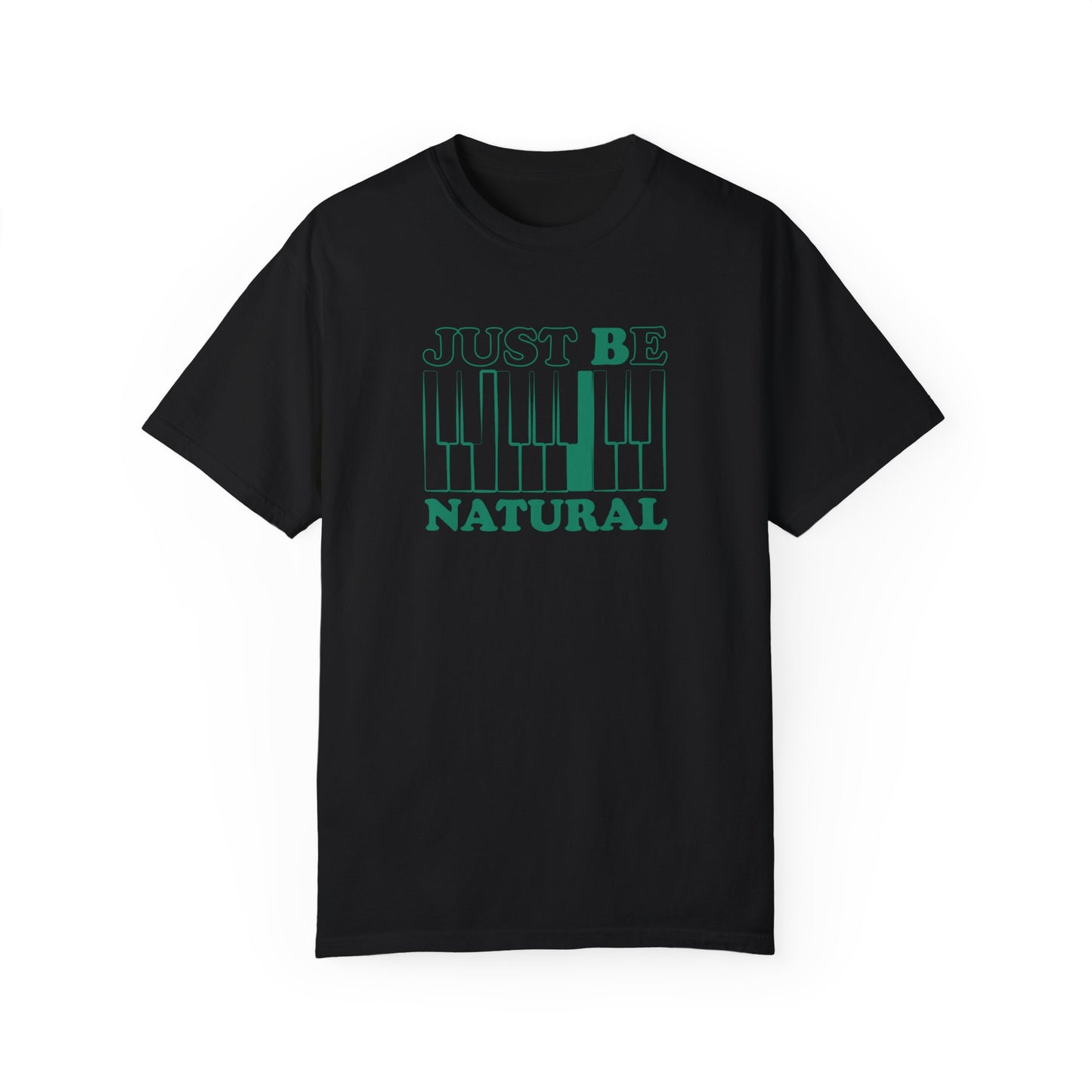 Just Be Natural (Piano) - Garment-Dyed T-shirt