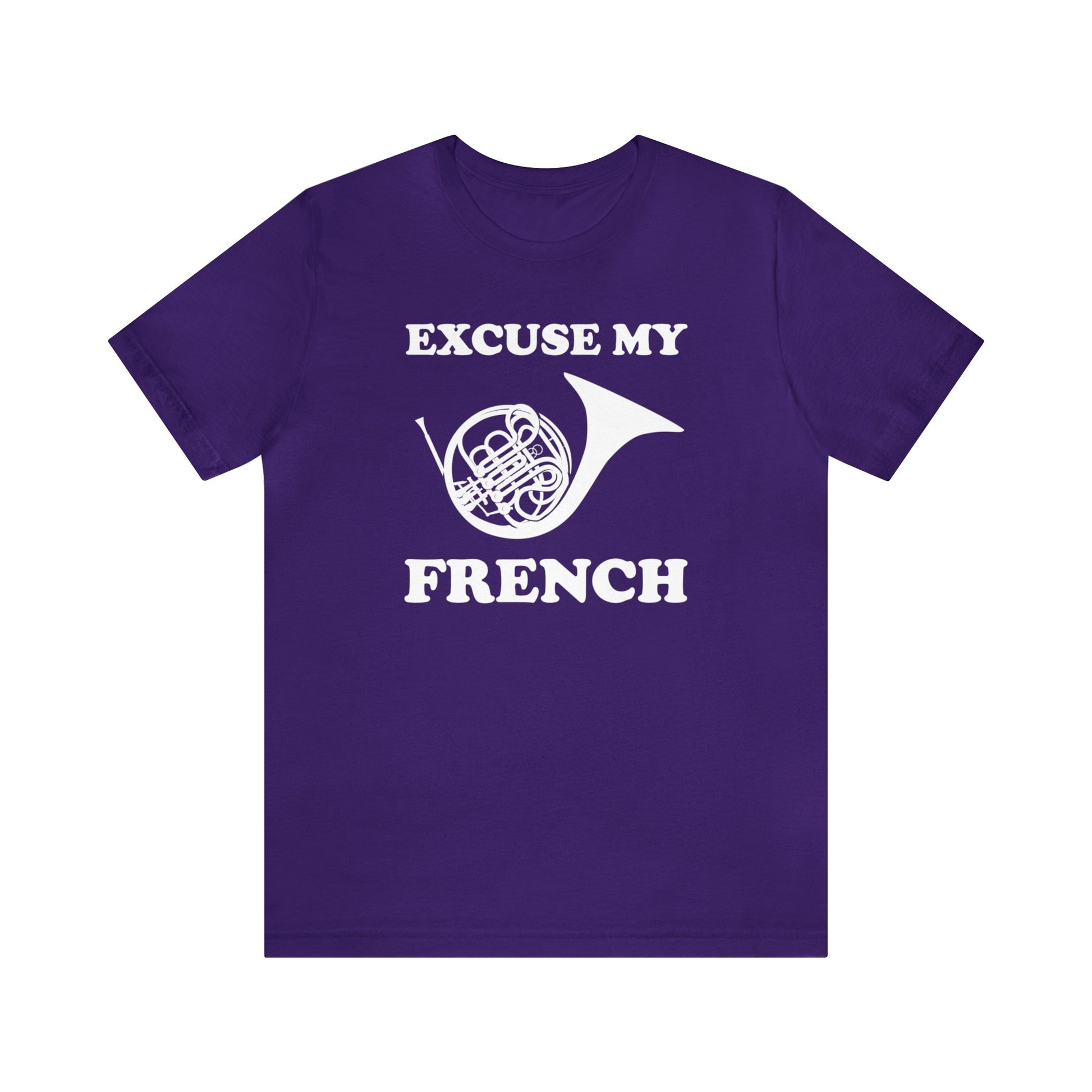 A music pun t-shirt with the phrase "excuse my French" and a simple graphic of a french horn.  Text and graphic are black, t-shirt color is royal purple.