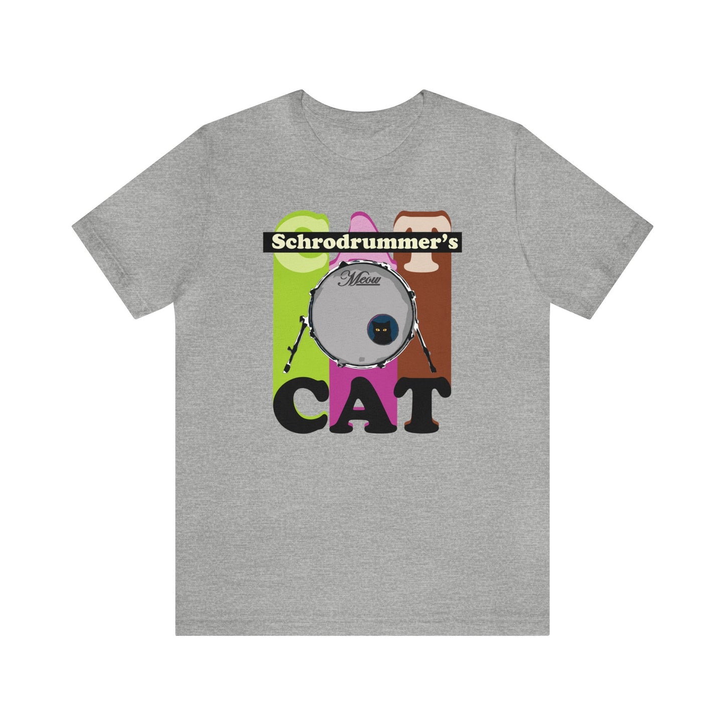 Graphic music pun t-shirt with an image of a cat peeking out of a bass drum and the text "Schrodrummer's Cat".  A play on Schrodinger's cat.  grey shirt.